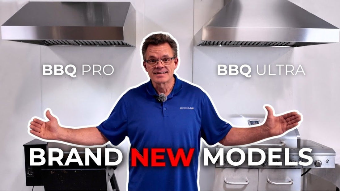 Proline's Next-Generation BBQ Hoods: Pro & Ultra Series! (2025) - Proline Range Hoods