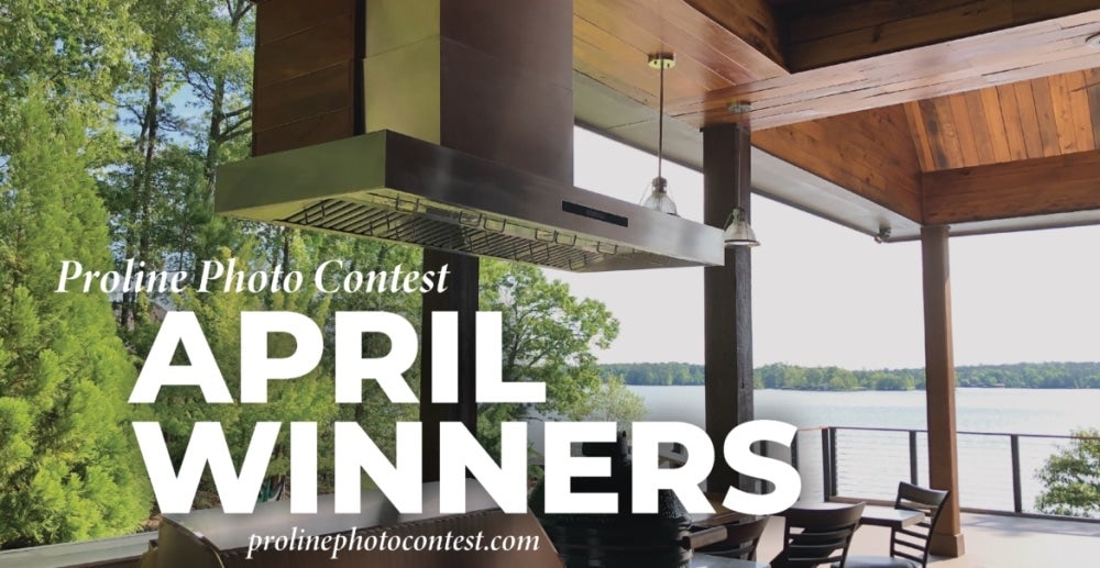 April Photo Contest Winners - Proline Range Hoods