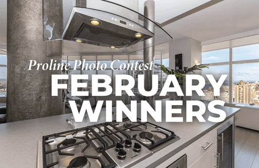 February Photo Contest Winners - Proline Range Hoods