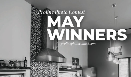May Photo Contest Winners - Proline Range Hoods